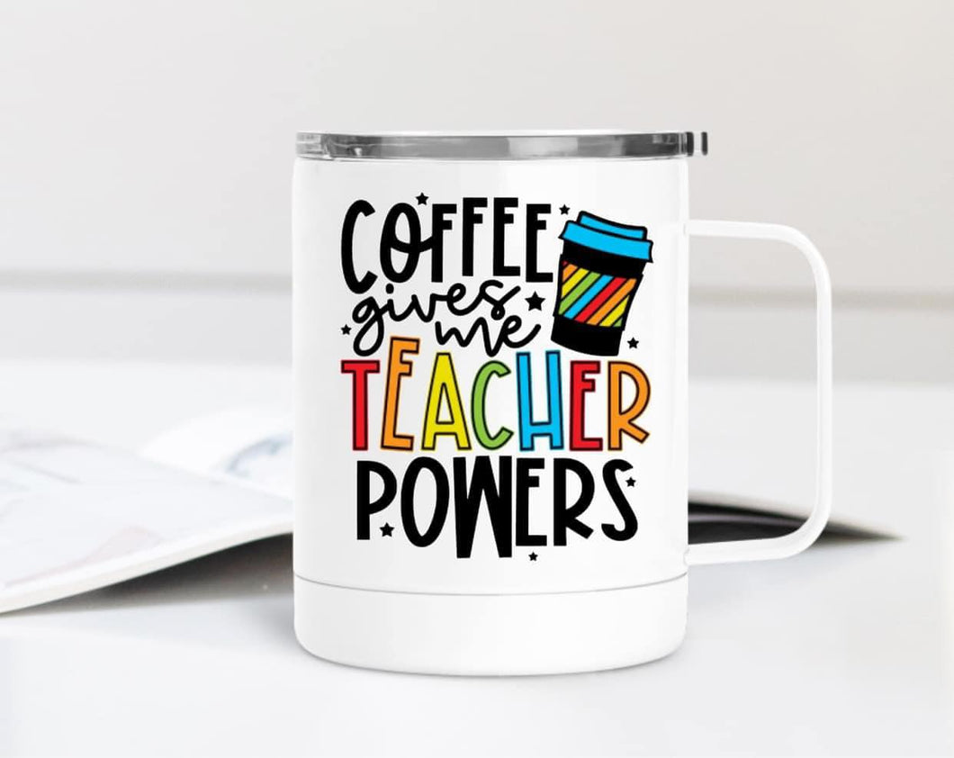 Coffee Gives Me Teacher Powers 12oz Travel Mug