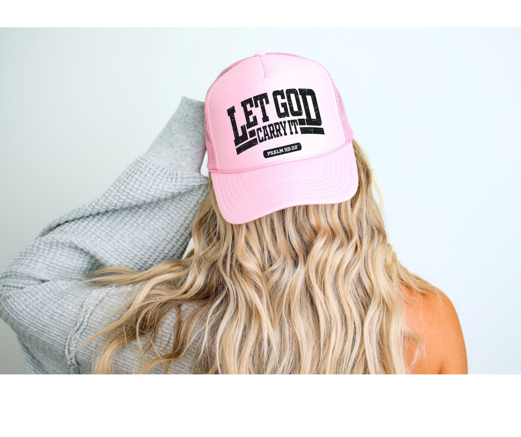 Let God Carry It Faith Foam Trucker Hat