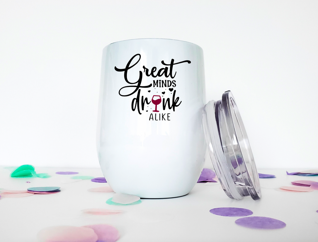 Great Minds Drink Alike 12oz Stemless Insulated Wine Tumbler