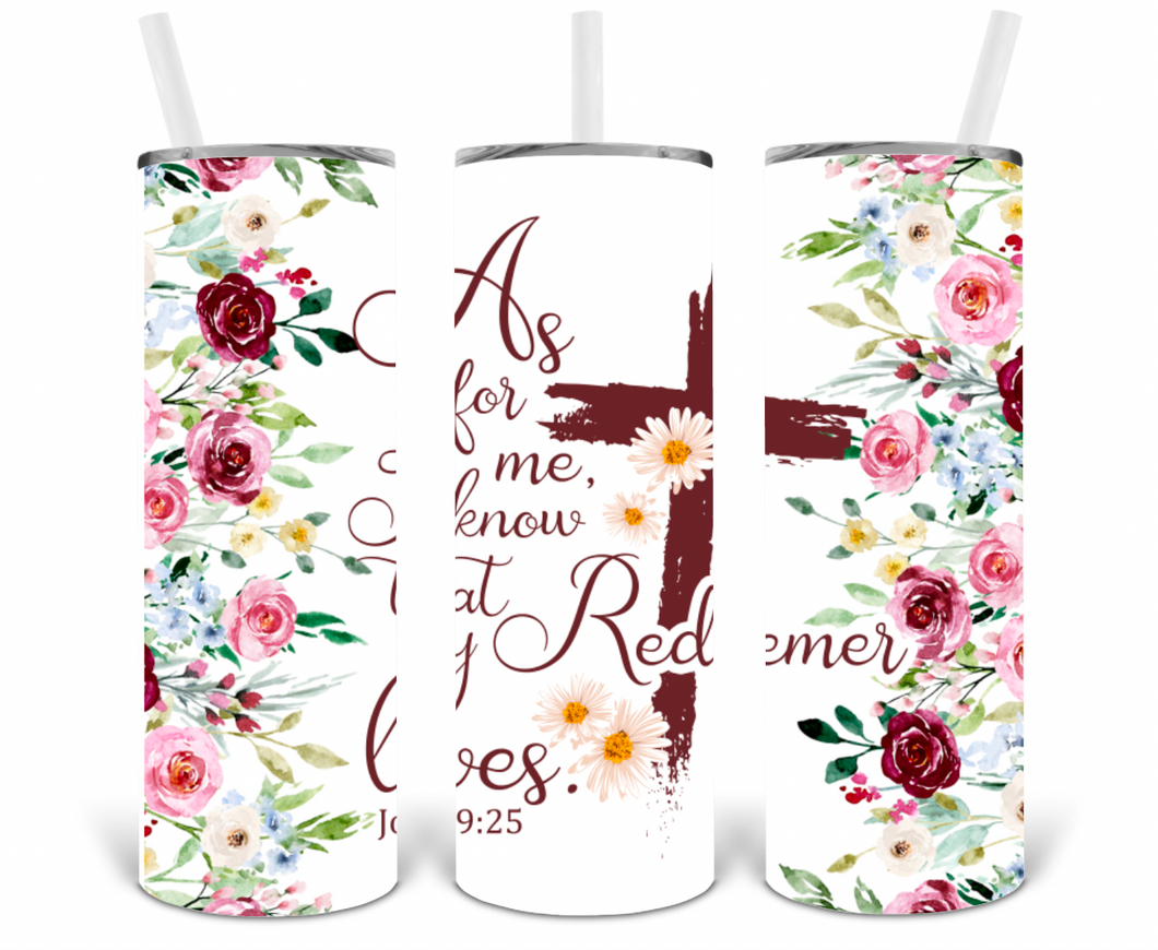 My Redeemer Lives 20oz Insulated Tall Tumbler with Straw