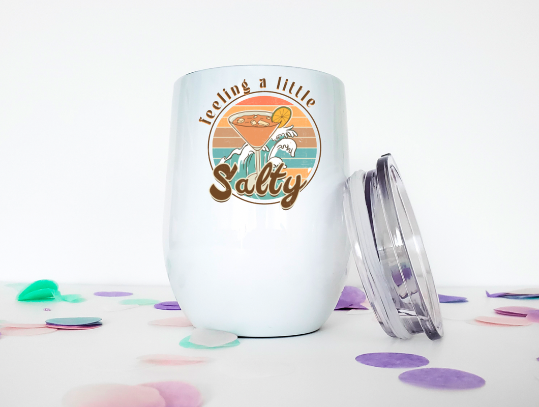 Feeling a Little Salty 12oz Insulated Stemless Wine Tumbler