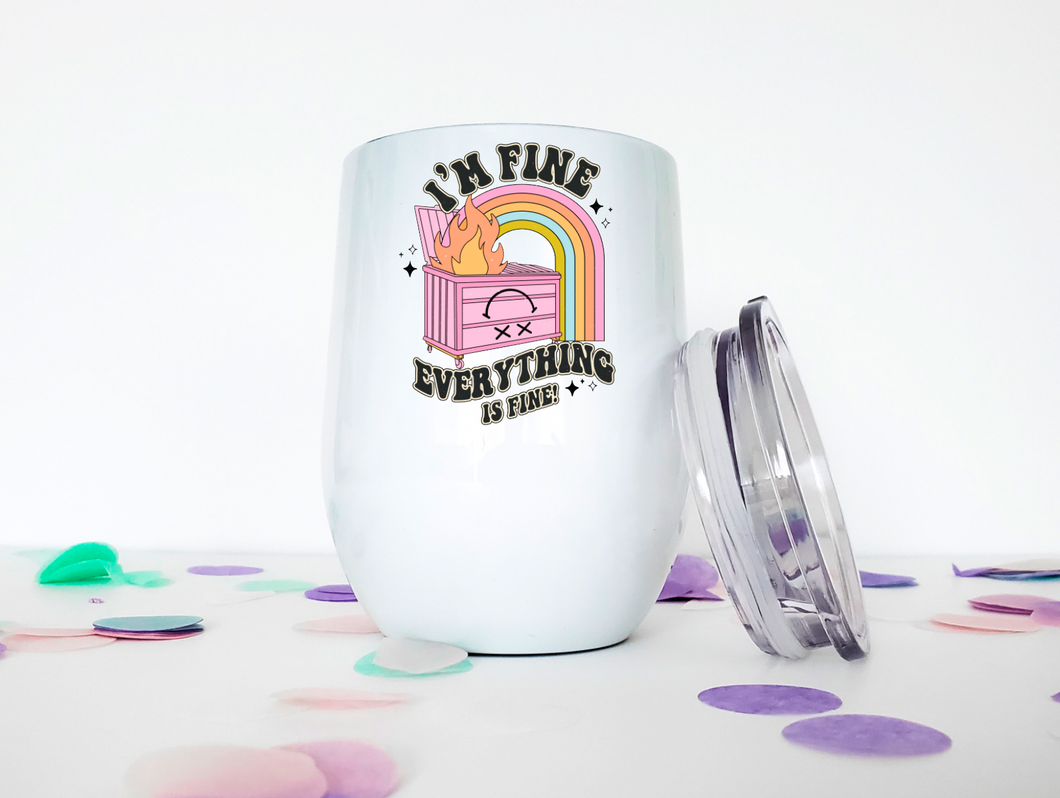 I'm Fine Dumpster Fire 12oz Insulated Stemless Wine Tumbler