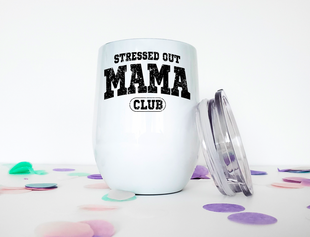 Stressed Out Mama Club 12oz Insulated Stemless Wine Tumbler