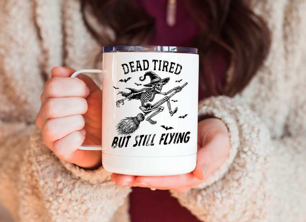 Dead Tired but Still Flying 12oz Travel Mug