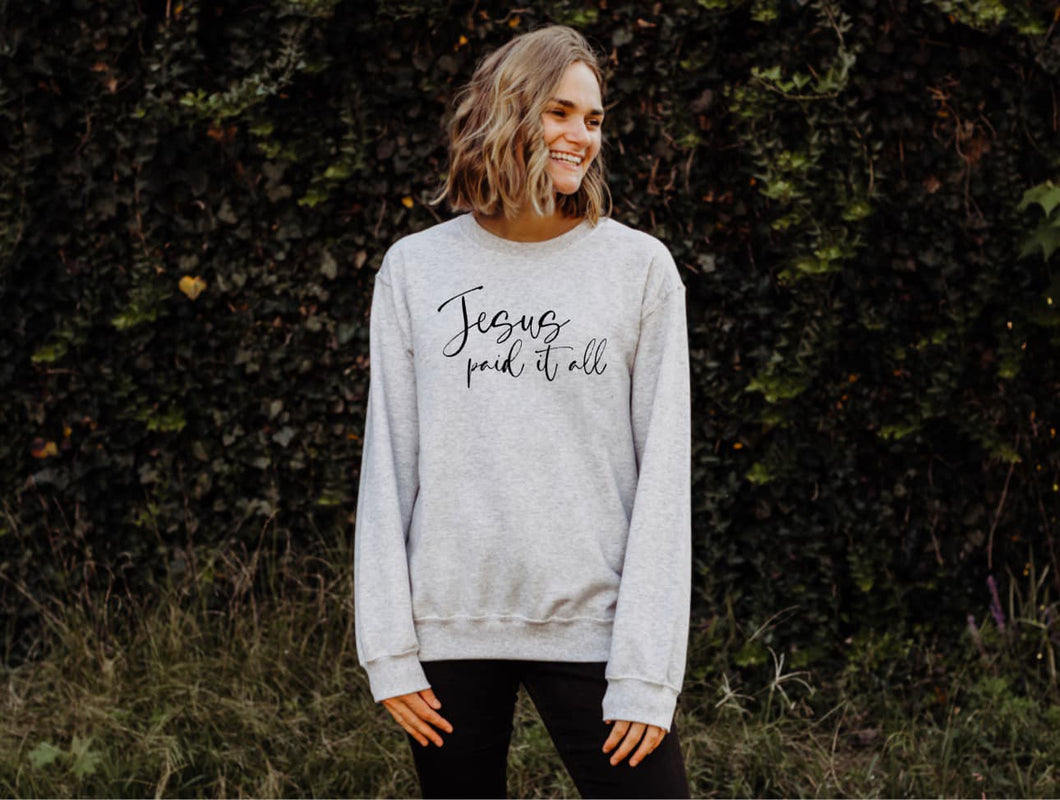 Jesus Paid it All Faith Crewneck Sweatshirt