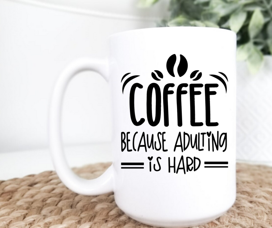 Coffee Because Adulting is Hard 15oz Ceramic Mug