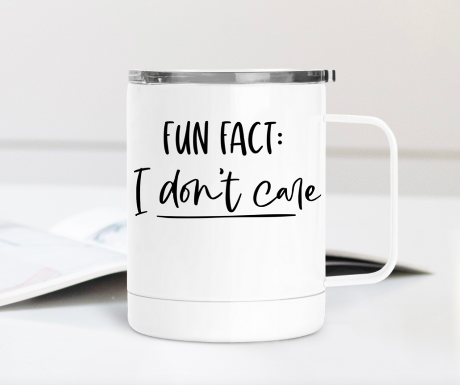 Fun Fact I Don't Care 12oz Travel Mug