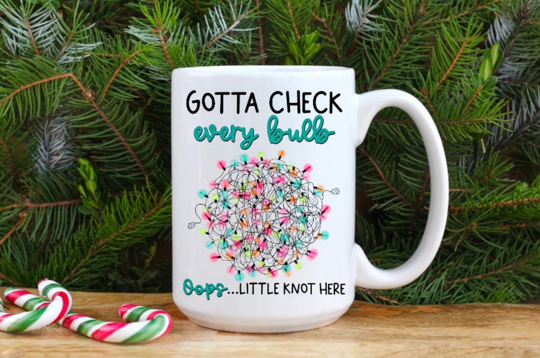 Gotta Check Every Bulb 15oz Ceramic Mug