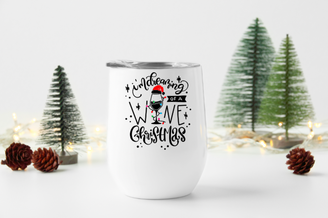 I'm Dreaming Of A Wine Christmas 12oz Stemless Insulated Wine Tumbler