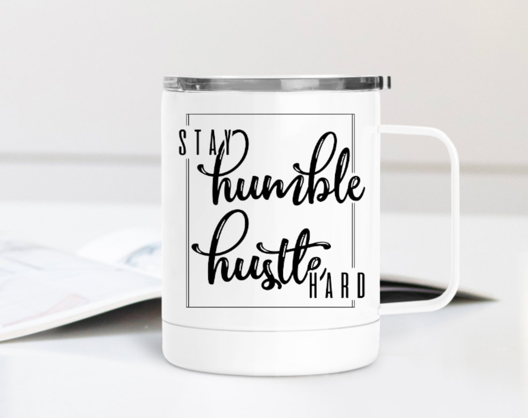 Stay Humble Hustle Hard 12oz Travel Mug 