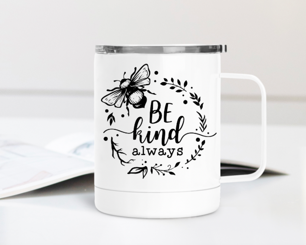 Be Kind Always 12oz Travel Mug