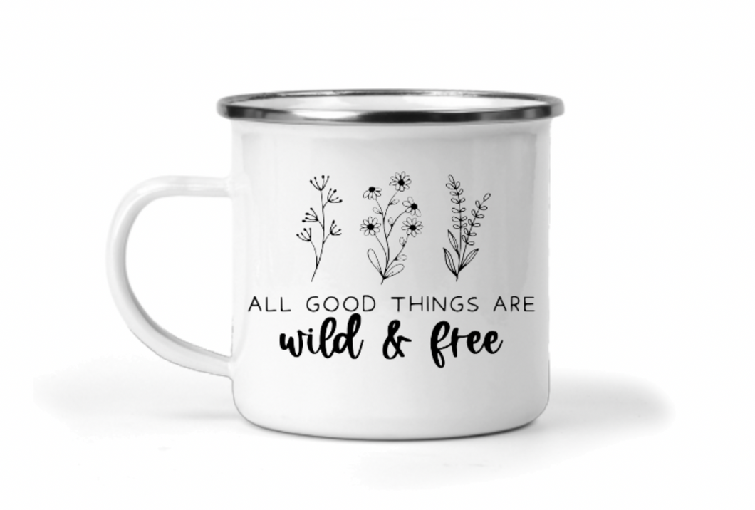 All Good Things are Wild and Free 12oz Enamel Camping Mug