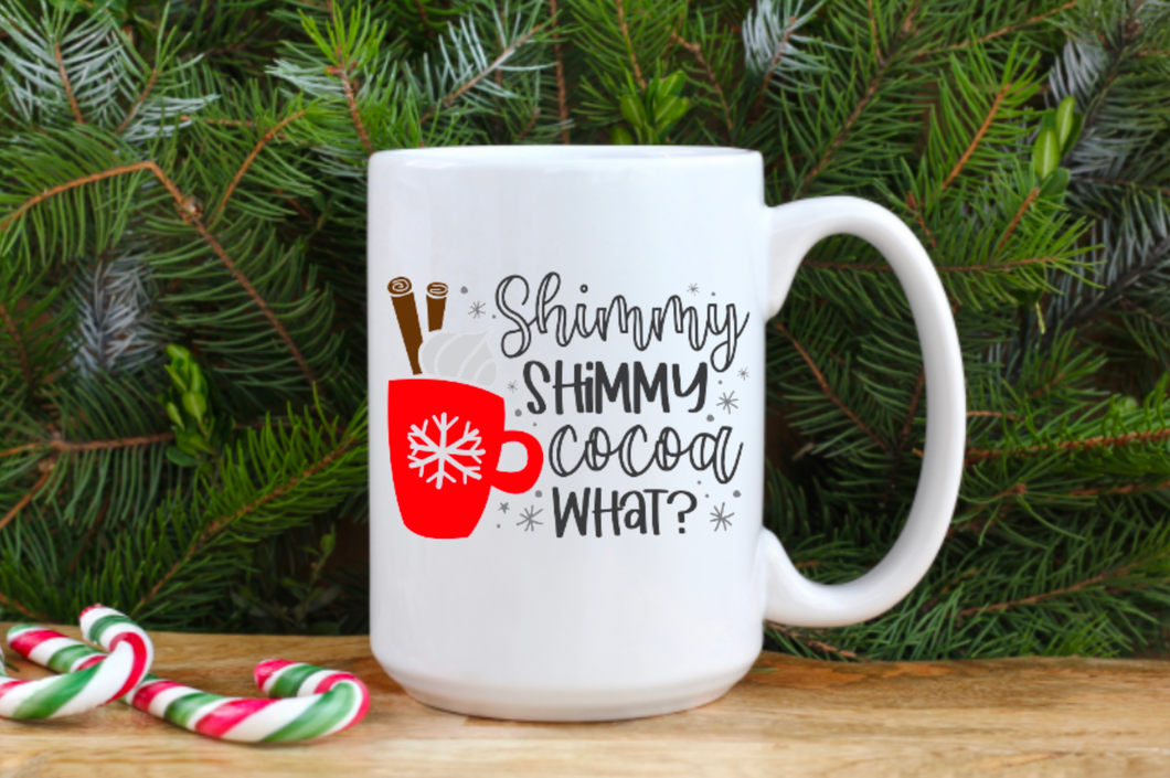 Shimmy Shimmy Cocoa What 15oz Ceramic Mug