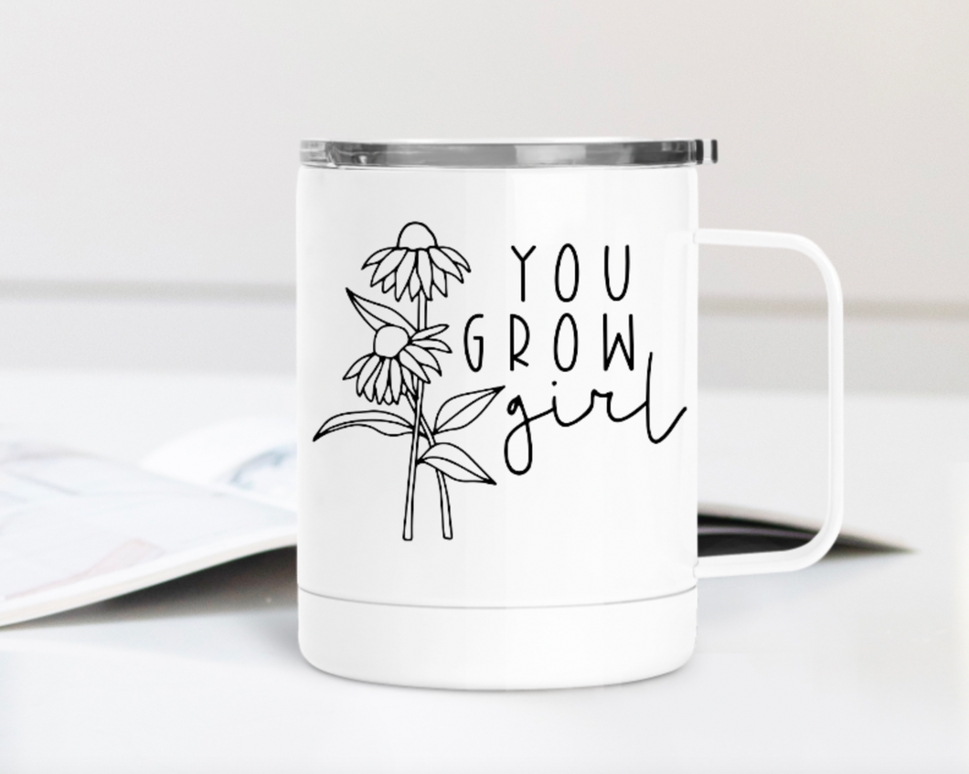 You Grow Girl 12oz Travel Mug