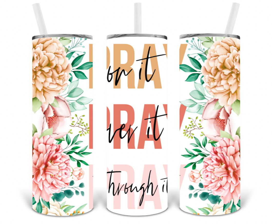 Pastel Pray On it Over it Through it 20oz Insulated Tall Tumbler with Straw