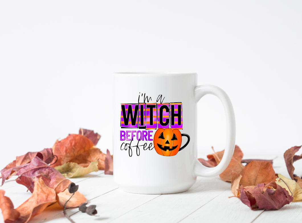 I'm a Witch Before Coffee 15oz Ceramic Mug