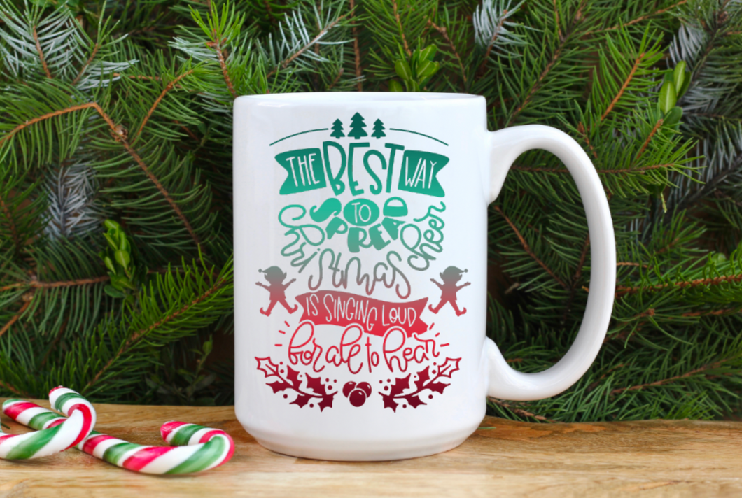 The Best Way to Spread Christmas Cheer 15oz Ceramic Mug