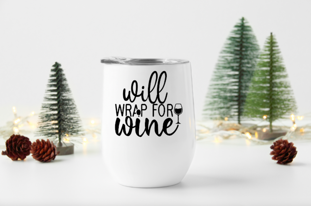 Will Wrap For Wine 12oz Stemless Insulated Wine Tumbler